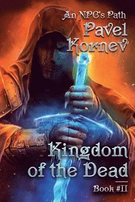 Pavel Kornev - Kingdom of the Dead (An NPC's Path Book #2): LitRPG Series, Häftad. Tillgänglighet: Lägg i varukorg