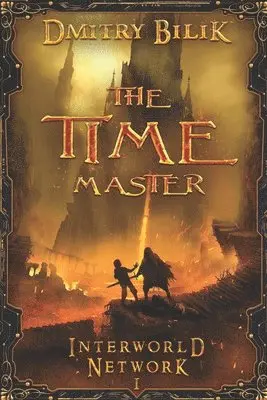 Dmitry Bilik - The Time Master (Interworld Network I): LitRPG Series, Häftad. Tillgänglighet: Lägg i varukorg