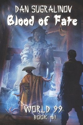 Dan Sugralinov - Blood of Fate (World 99 Book #1): LitRPG Series, Häftad
