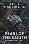 Pearl of the South (World of the Changed Book #2): LitRPG Series