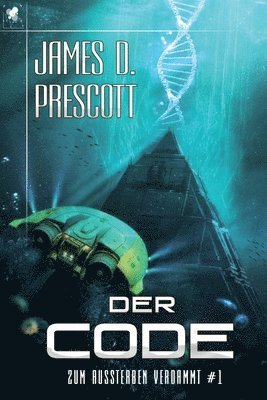 James D. Prescott - Zum Aussterben verdammt #1: Der Code, Häftad