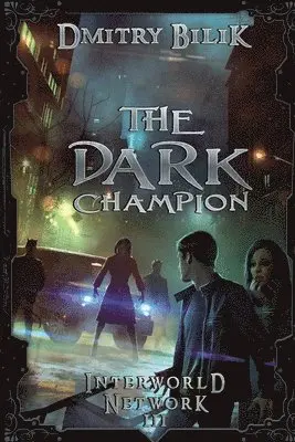 Dmitry Bilik - The Dark Champion (Interworld Network III): LitRPG Series, Häftad. Tillgänglighet: Lägg i varukorg