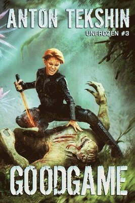 Anton Tekshin - GoodGame (Unfrozen Book #3), Häftad