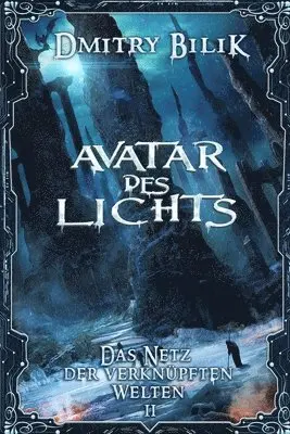 Dmitry Bilik - Avatar des Lichts (Das Netz der verknüpften Welten Buch 2), Häftad. Tillgänglighet: Lägg i varukorg