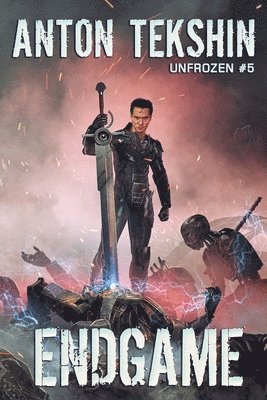 Anton Tekshin - EndGame (Unfrozen Book #5), Häftad