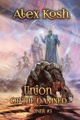 Alex Kosh - Union of the Damned (Loner Book #3), Häftad