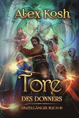 Alex Kosh - Tore des Donners (Einzelgänger Buch 1), Häftad