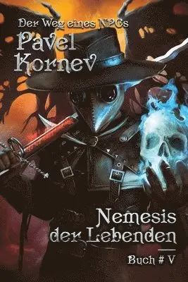 Pavel Kornev - Nemesis der Lebenden (Der Weg eines NPCs Buch 5), Häftad. Tillgänglighet: Lägg i varukorg
