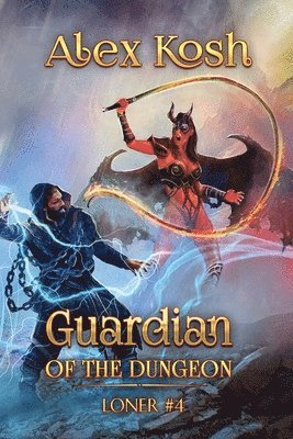 Alex Kosh - Guardian of the Dungeon (Loner Book #4), Häftad