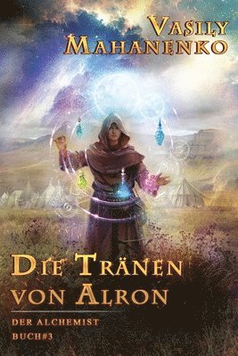 Vasily Mahanenko - Tränen von Alron (Der Alchemist Buch #3), Häftad
