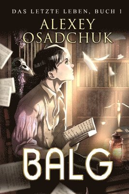 Alexey Osadchuk - Balg (Das letzte Leben Buch 1), Häftad