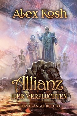 Alex Kosh - Allianz der Verfluchten (Einzelgänger Buch 3), Häftad