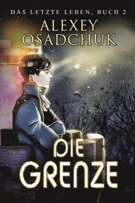 Alexey Osadchuk - Grenze (Das letzte Leben Buch 2), Häftad