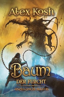 Alex Kosh - Baum der Furcht (Einzelgänger Buch 5), Häftad