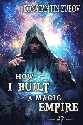 Konstantin Zubov - How I Built a Magic Empire (Book 2), Häftad
