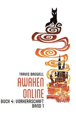 Travis Bagwell - Vorherrschaft (Awaken Online Buch 4), Häftad