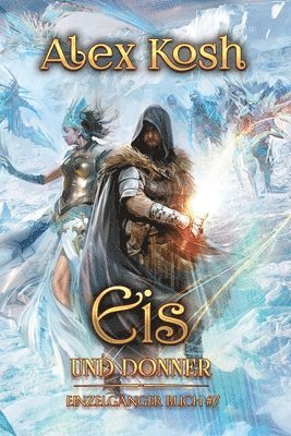Alex Kosh - Eis und Donner (Einzelgänger Buch 7), Häftad