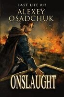 Alexey Osadchuk - Onslaught (Last Life Book #12), Häftad