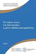 15 rokov eura na Slovensku a jeho dal¿ie perspektívy