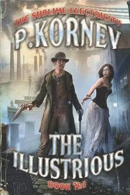 Pavel Kornev - The Illustrious (The Sublime Electricity Book #1), Häftad. Tillgänglighet: Lägg i varukorg