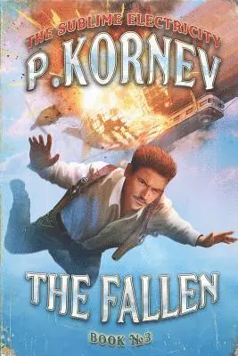 Pavel Kornev - The Fallen (The Sublime Electricity Book #3), Häftad. Tillgänglighet: Lägg i varukorg