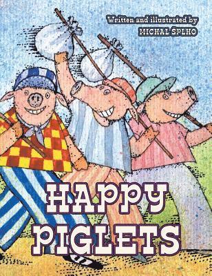 Michal Splho - Happy Piglets, Inbunden. Tillgänglighet: Lägg i varukorg