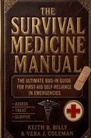 The Survival Medicine Manual: The Ultimate Bug-in Guide for First Aid Self-Reliance in Emergencies