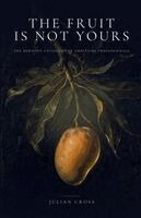 Julian Cross - The Fruit Is Not Yours, Häftad. Tillgänglighet: Lägg i varukorg