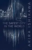 Akira Ishikawa - The Safest City in the World, Häftad. Tillgänglighet: Lägg i varukorg