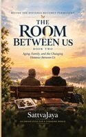 The Room Between Us: Book Two - Aging, Family, and the Changing Distance Between Us