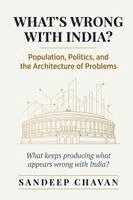 Sandeep Chavan - What's Wrong with India?: Population, Politics, and the Architecture of Problems, Häftad. Tillgänglighet: Lägg i varukorg