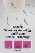 Applied Veterinary Andrology and Frozen Semen Technology