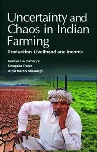 Uncertainty and Chaos in Indian Farming
