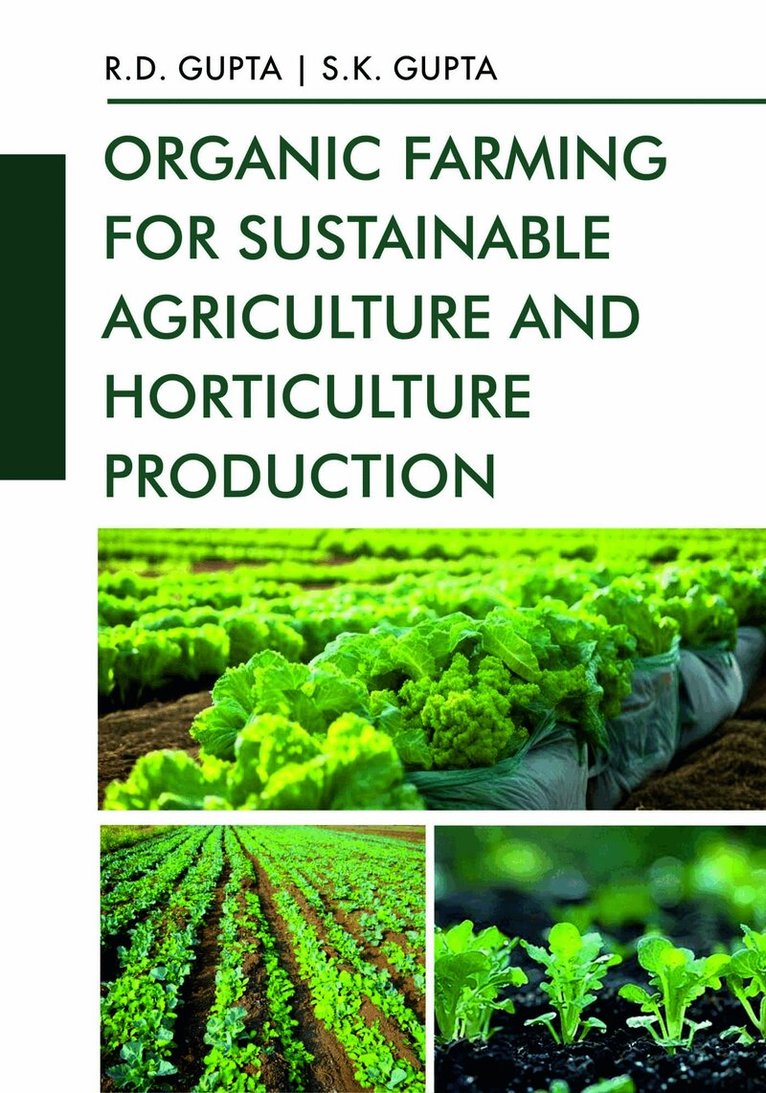 Rameshwar Dass Gupta, S.K. Gupta - Organic Farming for Sustainable Agriculture and Horticulture Production, Inbunden