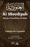 Al Uboodiyah: Being a True Slave of Allah