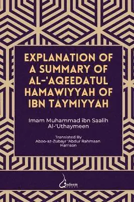 Ibn Saalih Al Uthaymeen - Explanation of a Summary of Al Aqeedatul Hamawiyyah: Authored by Ibn Taymiyyah, Häftad. Tillgänglighet: Lägg i varukorg