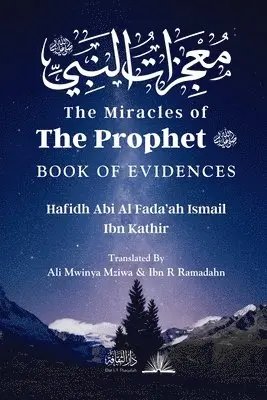 Hafidh Abi Al Fada'ah Ibn Kathir - The Miracles of the Prophet (saw): معجزات النبي, Häftad. Tillgänglighet: Lägg i varukorg