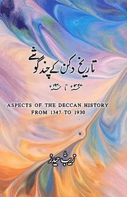 Dr Zaibunnisa Haidar - Tareekh-e-Deccan ke chand goshe: (Aspects of the Deccan History), Häftad. Tillgänglighet: Lägg i varukorg