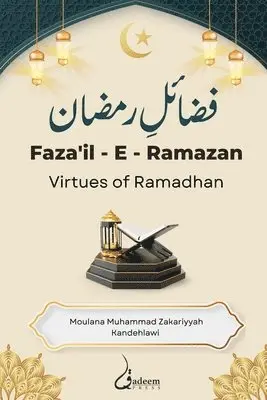 Maulana Mohammad Zakariyyah Kandehlawi - Fazail E Ramazan - Virtues of Ramadhan, Häftad. Tillgänglighet: Lägg i varukorg
