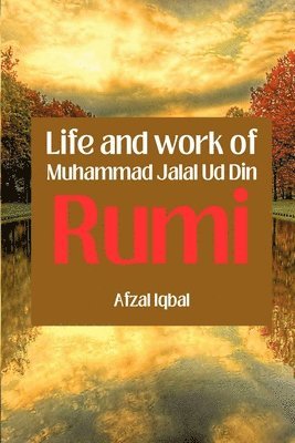 Afzal Iqbal, Qadeem Press - Life and work of Maulana Jalal Ud Din Rumi, Häftad