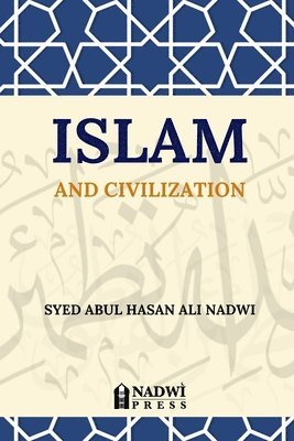 Syed Abul Hasan Ali Nadwi, Nadwi Press - Islam and Civilization, Häftad. Tillgänglighet: Lägg i varukorg