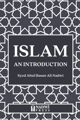 Syed Abul Hasan Ali Nadwi, Nadwi Press - Islam - An Introduction, Häftad. Tillgänglighet: Lägg i varukorg