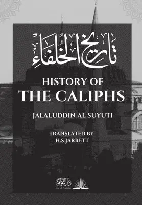 Jalaluddin Al Suyuti - History of the Caliphs: تاريخ الخلفاء, Häftad. Tillgänglighet: Lägg i varukorg