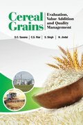 Cereal Grains: Evaluation,Value Addition and Quality Management