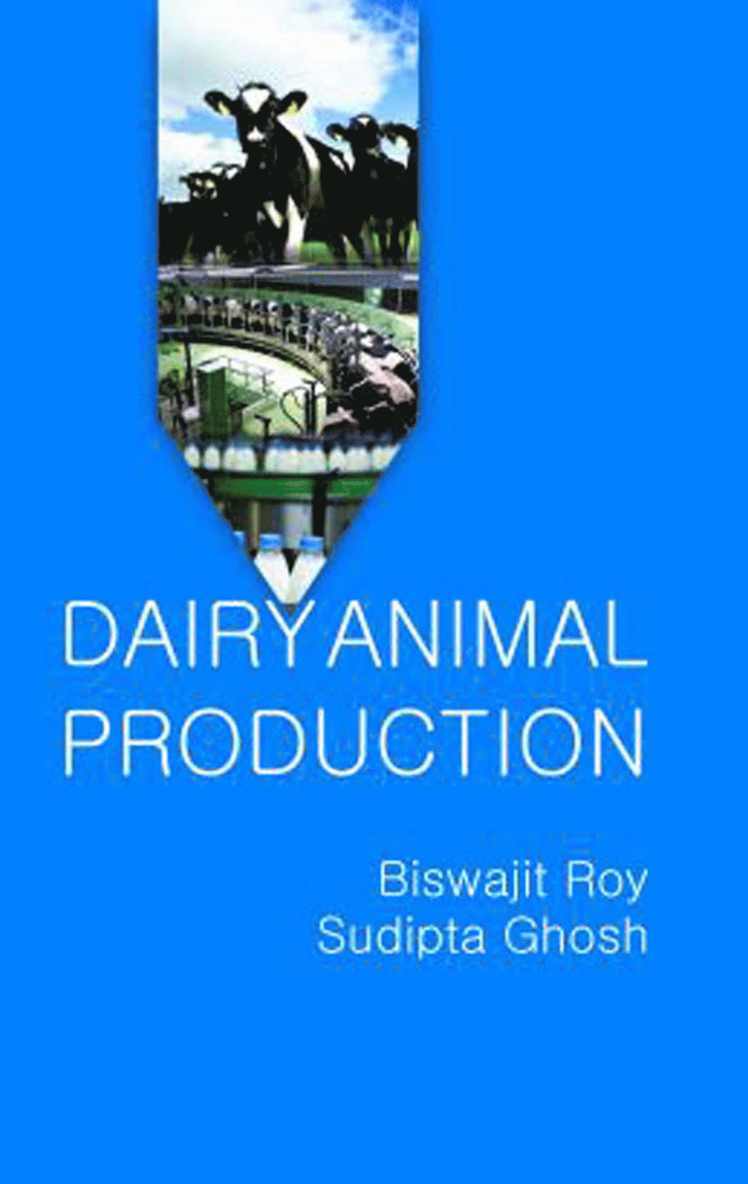Biswajit Roy, Sudipta Ghosh - Dairy Animal Production, Häftad. Tillgänglighet: Lägg i varukorg