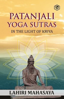 Lahiri Mahasaya - Patanjali Yoga Sutras In the Light of Kriya, Övrigt. Tillgänglighet: Lägg i varukorg