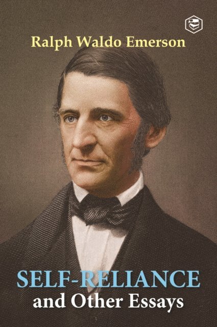 Ralph Waldo Emerson - Self-Reliance & Other Essays, E-bok