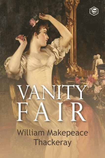 William Makepeace Thackeray - Vanity Fair, E-bok