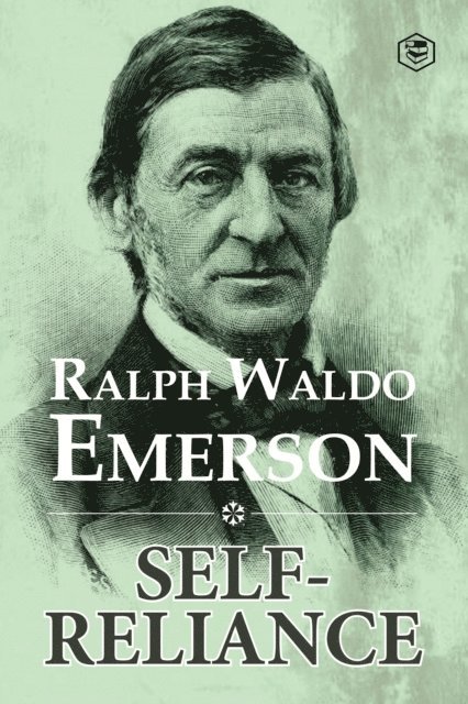 Ralph Waldo Emerson - Self-Reliance, E-bok