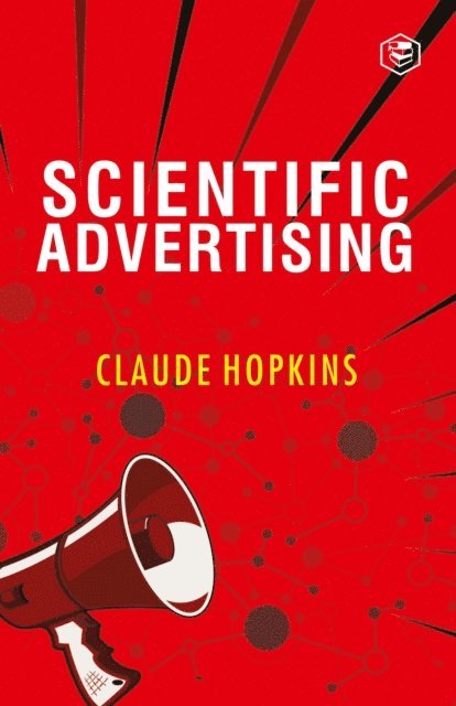 Claude C. Hopkins - Scientific Advertising, E-bok